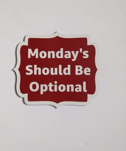 mondays should be optional prop