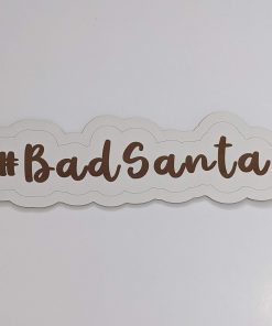 bad santa engraved hashtag xmas prop
