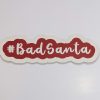 bad santa painted hashtag xmas prop