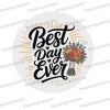 best day ever round uv printed wedding photo booth prop sign