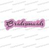 bridesmaids hashtag uv printed wedding photo booth prop sign