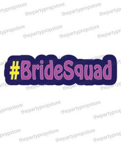 '#BrideSquad' UV Printed Wedding Hashtag Photo Booth Prop Sign