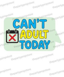 cant adult today uv printed party photobooth prop sign