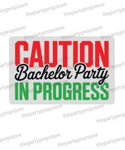 caution bachelor party in progress uv printed bachelor party photobooth prop sign