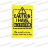 caution have no filter uv printed sassy sarcastic photo booth prop sign