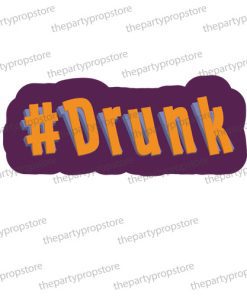 drunk hashtag photobooth prop sign