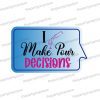 i make pour decisions photo booth prop sign