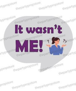 it wasnt me uv printed photo booth prop sign