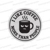 like coffee more than people uv printed fun party photo booth prop sign