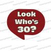 look whos 30 birthday photo booth prop sign