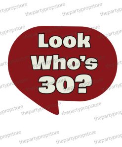 look whos 30 birthday photo booth prop sign