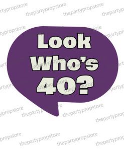 look whos 40 birthday photo booth prop sign