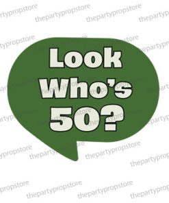 look whos 50 birthday photo booth prop sign