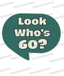 look whos 60 birthday photo booth prop sign