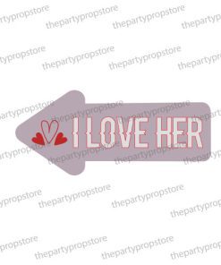 i love her uv printed wedding photo booth arrow prop sign