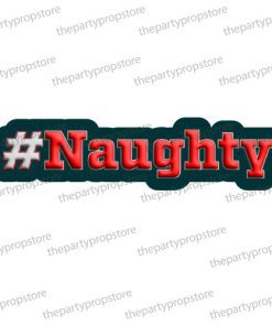 naughty hashtag photobooth prop sign