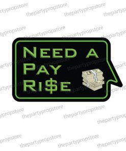 need a pay rise corporate photo booth prop sign
