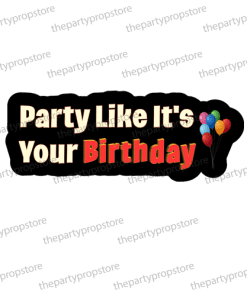party like its your birthday photobooth prop