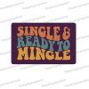 single & ready to mingle uv printed wedding photo booth prop sign