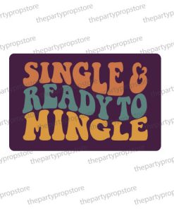 single & ready to mingle uv printed wedding photo booth prop sign
