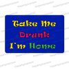 take me drunk im home photo booth prop sign