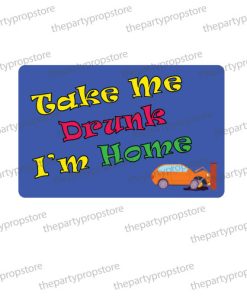 take me drunk im home uv printed party photobooth prop sign