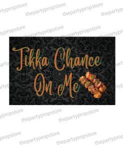 tikka chance on me desi indian photobooth prop sign