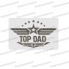 top dad uv printed party photobooth prop sign