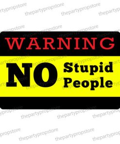 warning no stupid people photo booth prop sign
