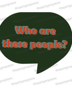 who are these people photo booth prop sign