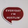 everyday im hustlin speech bubble prop