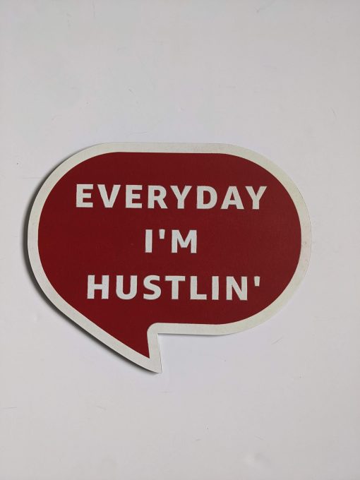 everyday im hustlin speech bubble prop