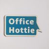 office hottie speech bubble prop