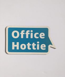office hottie speech bubble prop