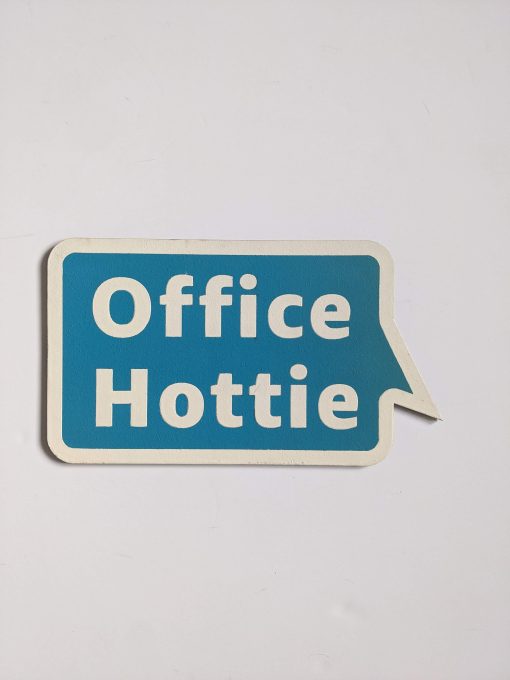 office hottie speech bubble prop