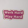 work hard play hard word prop