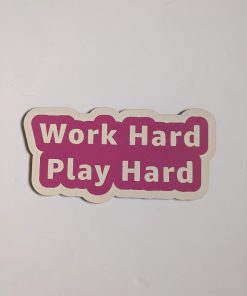 work hard play hard word prop
