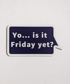yo is it friday speech bubble prop