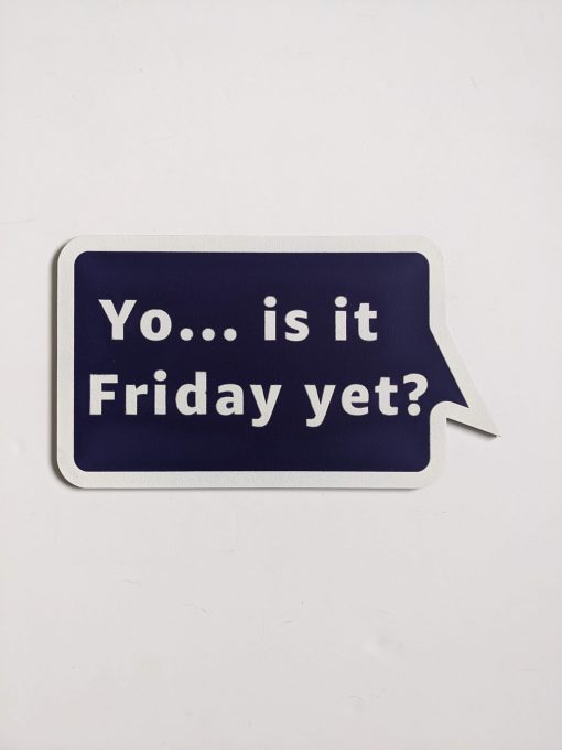 yo is it friday speech bubble prop