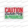 caution bachelor party in progress uv printed bachelor party photobooth prop sign