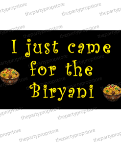 i just came for the biryani desi indian photobooth prop sign