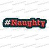 naughty hashtag photobooth prop sign